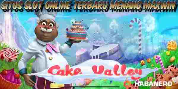 Situs Judi Slot Online Terbaru Resmi Terpercaya Menang Maxwin Cake Valley